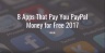 8 Apps That Pay You PayPal Money For Free