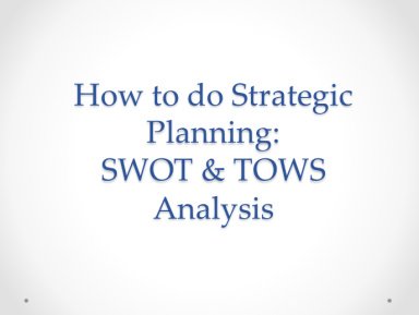 How to Do Strategic Planning: SWOT & TOWS Analysis
