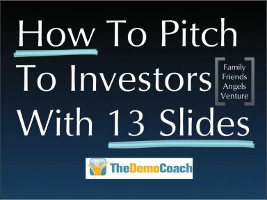 How To Pitch To Investors With 13 Slides In Under 10 Minutes