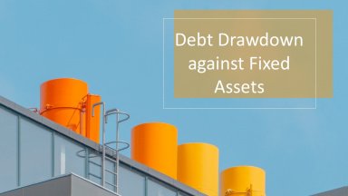 Debt Drawdown against Fixed Assets