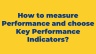 How to measure Performance and choose KPIs