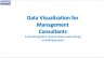 Data Visualization for Management Consultants & Business Analysts