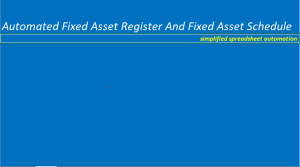 Automated Fixed Asset Register and Fixed Asset Schedule